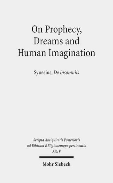 On Prophecy, Dreams and Human Imagination: Synesius, De insomniis