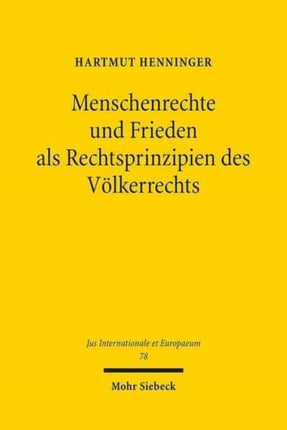 Menschenrechte und Frieden als Rechtsprinzipien des Völkerrechts: Das Handeln der Vereinten Nationen in der Konfliktnachsorge aus der Perspektive einer völkerrechtlichen Prinzipienlehre