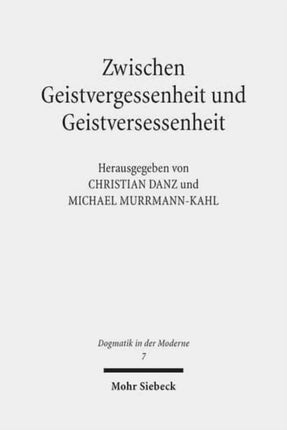 Zwischen Geistvergessenheit und Geistversessenheit: Perspektiven der Pneumatologie im 21. Jahrhundert