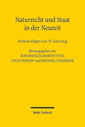 Naturrecht und Staat in der Neuzeit: Diethelm Klippel zum 70. Geburtstag