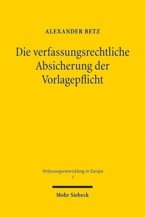 Die verfassungsrechtliche Absicherung der Vorlagepflicht: Zum Bedürfnis einer nationalen Nichtvorlagerüge