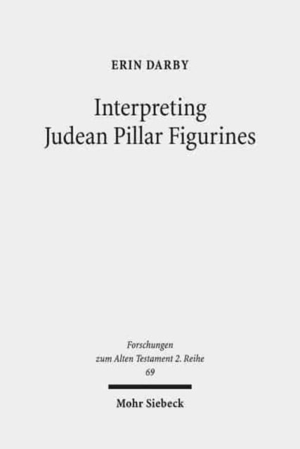 Interpreting Judean Pillar Figurines: Gender and Empire in Judean Apotropaic Ritual