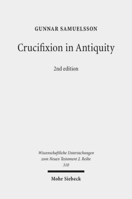 Crucifixion in Antiquity: An Inquiry into the Background and Significance of the New Testament Terminology of Crucifixion