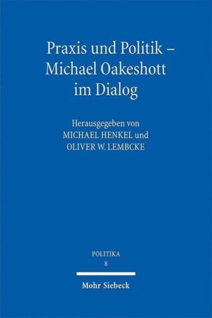 Praxis und Politik - Michael Oakeshott im Dialog