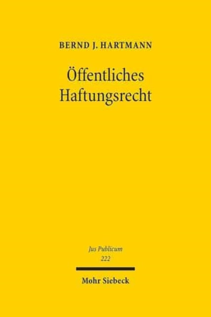 Öffentliches Haftungsrecht: Ökonomisierung - Europäisierung - Dogmatisierung