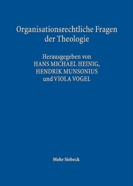 Organisationsrechtliche Fragen der Theologie: im Kontext moderner Religionsforschung