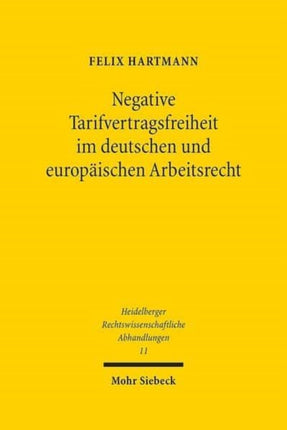 Negative Tarifvertragsfreiheit im deutschen und europäischen Arbeitsrecht