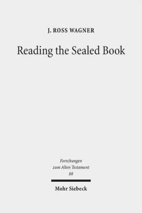 Reading the Sealed Book: Old Greek Isaiah and the Problem of Septuagint Hermeneutics