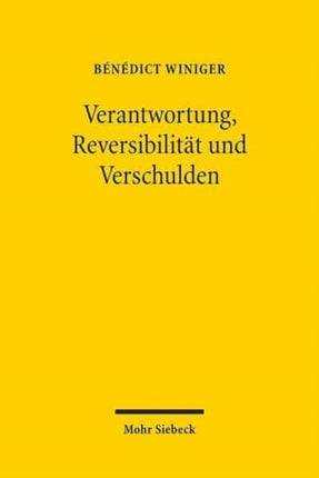 Verantwortung, Reversibilität und Verschulden