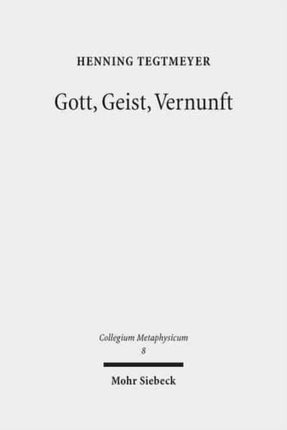 Gott, Geist, Vernunft: Prinzipien und Probleme