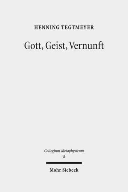 Gott, Geist, Vernunft: Prinzipien und Probleme