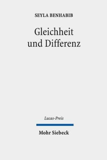 Gleichheit und Differenz: Die Würde des Menschen und die Souveränitätsansprüche der Völker im Spiegel der politischen Moderne