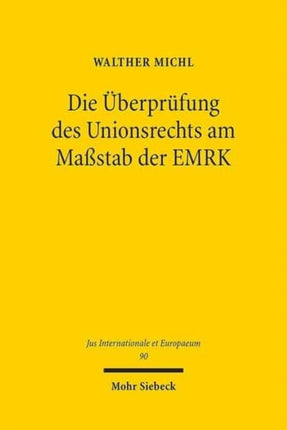 Die Überprüfung des Unionsrechts am Maßstab der