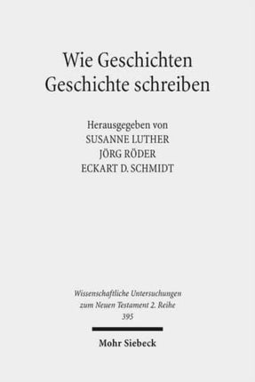 Wie Geschichten Geschichte schreiben: Frühchristliche Literatur zwischen Faktualität und Fiktionalität