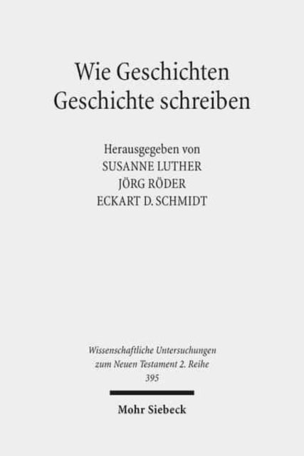 Wie Geschichten Geschichte schreiben: Frühchristliche Literatur zwischen Faktualität und Fiktionalität