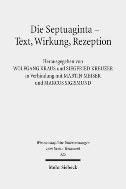 Die Septuaginta - Text, Wirkung, Rezeption: 4. Internationale Fachtagung veranstaltet von Septuaginta Deutsch (LXX.D), Wuppertal 19.-22. Juli 2012