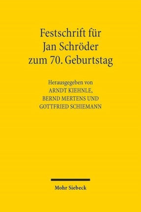 Festschrift für Jan Schröder zum 70. Geburtstag: am 28. Mai 2013