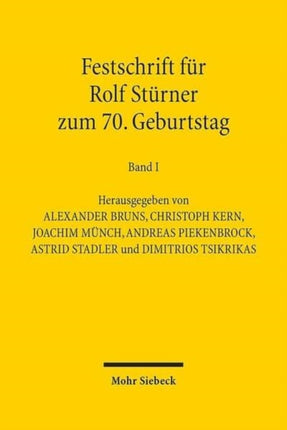 Festschrift für Rolf Stürner zum 70. Geburtstag: 1. Teilband: Deutsches Recht 2. Teilband: Internationales, Europäisches und ausländisches Recht