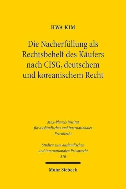 Die Nacherfüllung als Rechtsbehelf des Käufers nach CISG, deutschem und koreanischem Recht