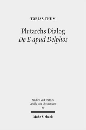 Plutarchs Dialog De E apud Delphos: Eine Studie. Ratio Religionis Studien II