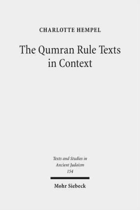 The Qumran Rule Texts in Context: Collected Studies