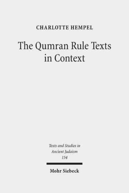 The Qumran Rule Texts in Context: Collected Studies