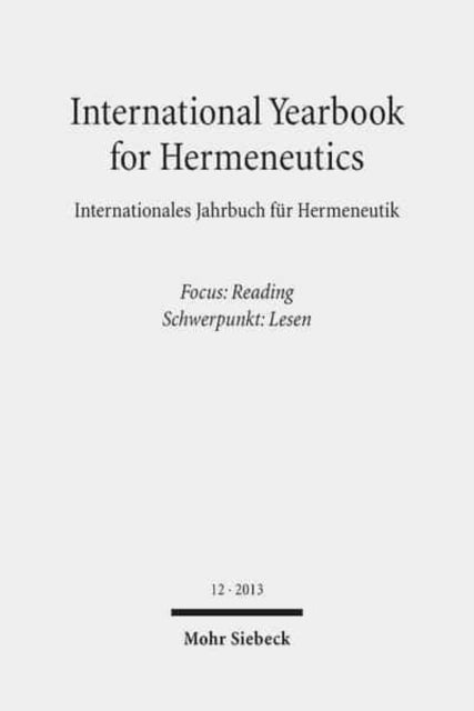 International Yearbook for Hermeneutics / Internationales Jahrbuch für Hermeneutik: Focus: Reading / Schwerpunkt: Lesen