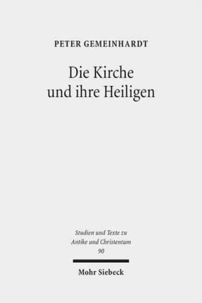 Die Kirche und ihre Heiligen: Studien zu