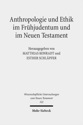 Anthropologie und Ethik im Frühjudentum und im Neuen Testament: Wechselseitige Wahrnehmungen. Internationales Symposium in Verbindung mit dem Projekt Corpus Judaeo-Hellenisticum Novi Testamenti (CJHNT) 17.-20. Mai 2012, Heidelberg