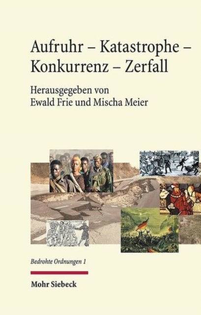 Aufruhr - Katastrophe - Konkurrenz - Zerfall: Bedrohte Ordnungen als Thema der Kulturwissenschaften