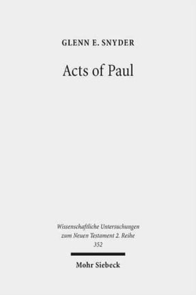 Acts of Paul: The Formation of a Pauline Corpus