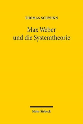 Max Weber und die Systemtheorie: Studien zu einer handlungstheoretischen Makrosoziologie