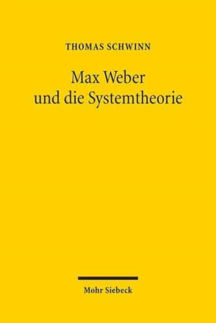 Max Weber und die Systemtheorie: Studien zu einer handlungstheoretischen Makrosoziologie