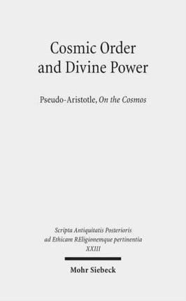 Cosmic Order and Divine Power: Pseudo-Aristotle, On the Cosmos