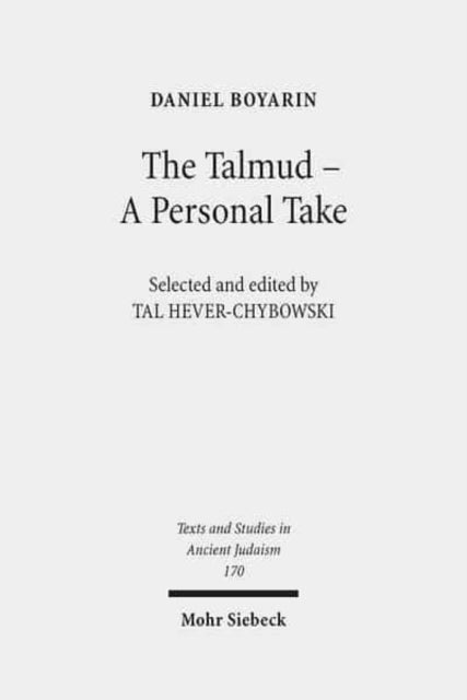 The Talmud - A Personal Take: Selected Essays