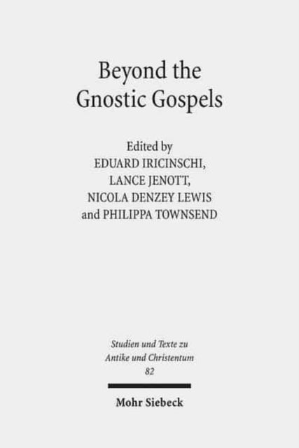 Beyond the Gnostic Gospels: Studies Building on the Work of Elaine Pagels