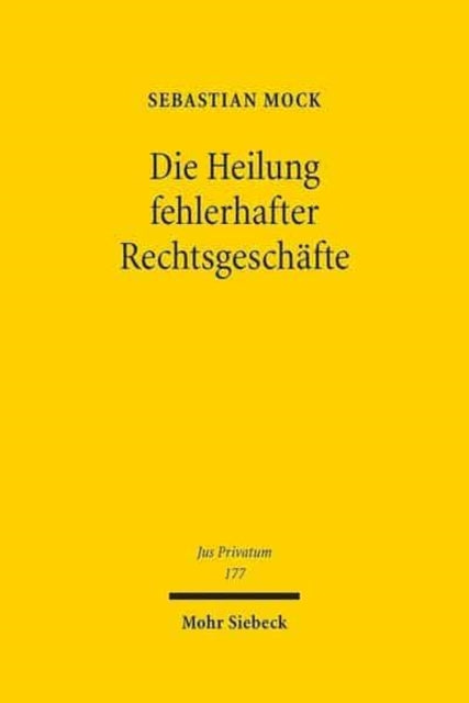 Die Heilung fehlerhafter Rechtsgeschäfte