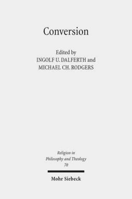 Conversion: Claremont Studies in Philosophy of Religion, Conference 2011