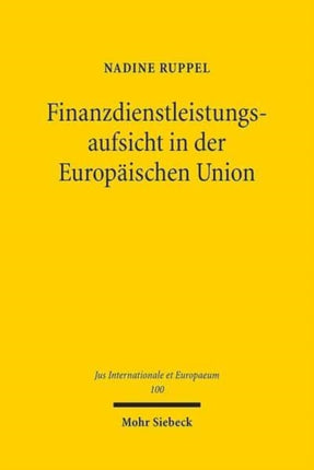 Finanzdienstleistungsaufsicht in der Europäischen Union: Institutionell auf dem richtigen Weg?