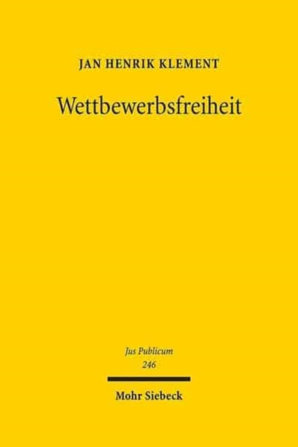 Wettbewerbsfreiheit: Bausteine einer europäischen