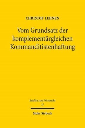 Vom Grundsatz der komplementärgleichen Kommanditistenhaftung: Ein Beitrag zur Enträtselung des § 176 HGB