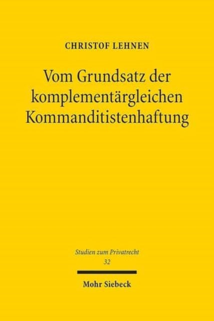 Vom Grundsatz der komplementärgleichen Kommanditistenhaftung: Ein Beitrag zur Enträtselung des § 176 HGB