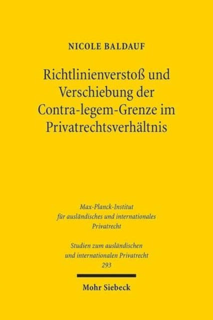 Richtlinienverstoß und Verschiebung der Contra-legem-Grenze im Privatrechtsverhältnis: Der Konflikt zwischen Richtlinie und nationalem Recht bei der Rechtsanwendung