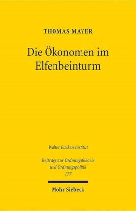 Die Ökonomen im Elfenbeinturm: Eine "österreichische" Antwort auf die Finanz- und Eurokrise