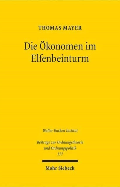 Die Ökonomen im Elfenbeinturm: Eine "österreichische" Antwort auf die Finanz- und Eurokrise