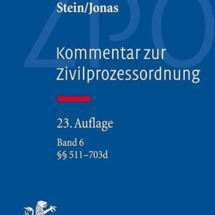 Kommentar zur Zivilprozessordnung: Band 6: §§ 511-703d