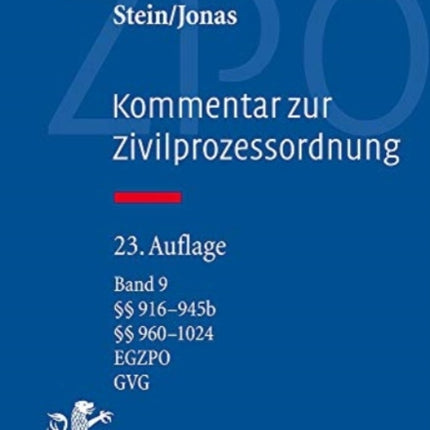 Kommentar zur Zivilprozessordnung: Band 9: §§ 916-945b; 960-1024; EGZPO; GVG