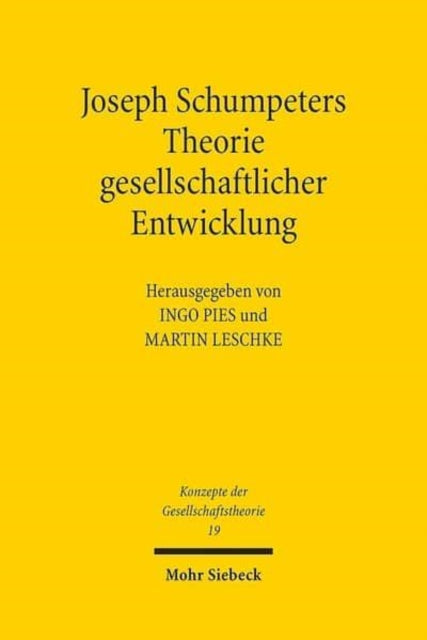 Joseph Schumpeters Theorie gesellschaftlicher Entwicklung