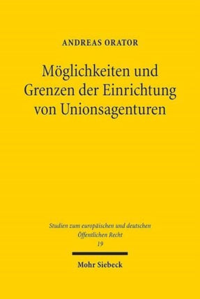 Möglichkeiten und Grenzen der Einrichtung von Unionsagenturen