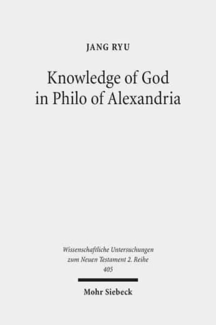 Knowledge of God in Philo of Alexandria